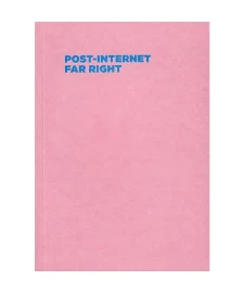 Post-Internet Far Right